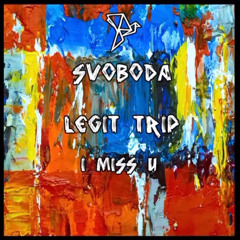 legit trip - I Miss U