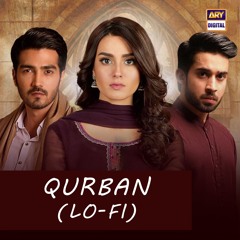 Qurban | Lo-Fi | Slow & Reverb 🎶 | Masroor Ali Khan & Goher Mumtaz | ARY Digital