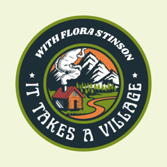It Takes A Village with Flora Stinson- Oct 19th- Sam Cotton- LSR