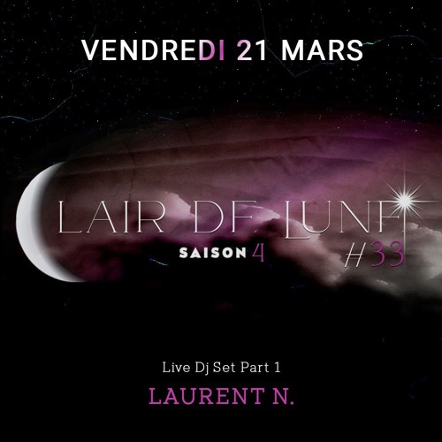 Laurent N. Live Dj Set Part 1 @ Clair de Lune #33