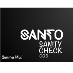 Sanity Check 003 - Summer Mix