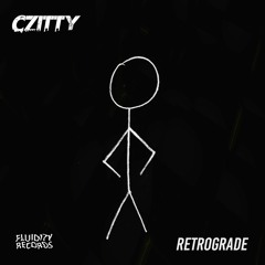 Czitty - Retrograde (Original Mix)