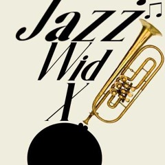 Jazz Wid X.... beats n'all by Dictionary X