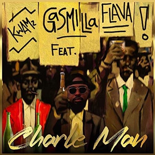 Gasmilla Feat. Kwamz, Flava - Charle Man (L'Indécent Extended Mix)