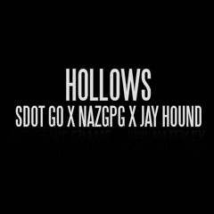 Hollows (feat. Jay Hound & NazGPG)
