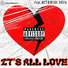 Its All Love (feat.KETAMINE KASH)