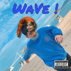 WAVE ! (Prod. Laptopboyboy x My Homie Tar)