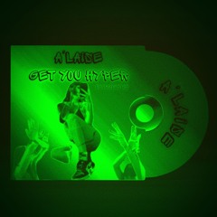 Get you Hyper - A'laise [ft Project Pat & Three 6 Mafia]