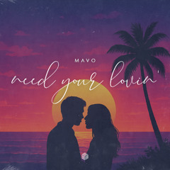mavo - Need Your Lovin'