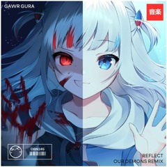 Gawr Gura - REFLECT (Our Demons Remix)
