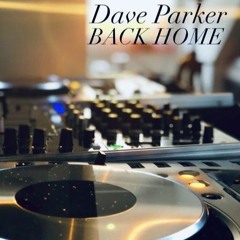 Dave Parker Back Home # tracks Marek Hemmann, Northern Lite, Thomas Lizzara, Robin Schulz, Dxrk