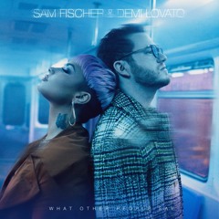 Demi Lovato, Sam Fischer - What Other People Say (Acoustic)