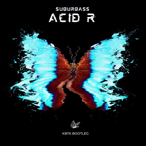 KBTK [BOOTLEG] SuBuRbASs - Acid R