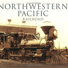 [DOWNLOAD] PDF 📑 Northwestern Pacific Railroad (Images of Rail) by  Fred Codoni,Paul