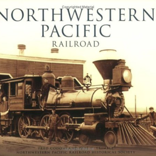 Get KINDLE 🖍️ Northwestern Pacific Railroad (Images of Rail) by  Fred Codoni,Paul C.
