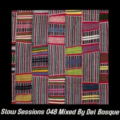 Slow Sessions 048 Mixed By Del Bosque (ZA)
