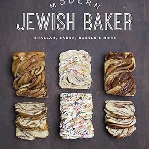 [BOOK] Modern Jewish Baker: Challah, Babka, Bagels & More #KINDLE$ By  Shannon Sarna (Author)