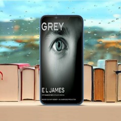 Timeless exploration, Grey: Fifty Shades of Grey as Told by Christian by E L James