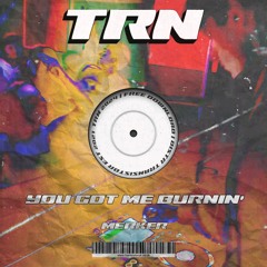 Merker - You Got Me Burnin'