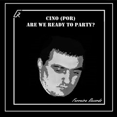 Cino (POR) - Are We Ready To Party? (OUT NOW) (Previews)