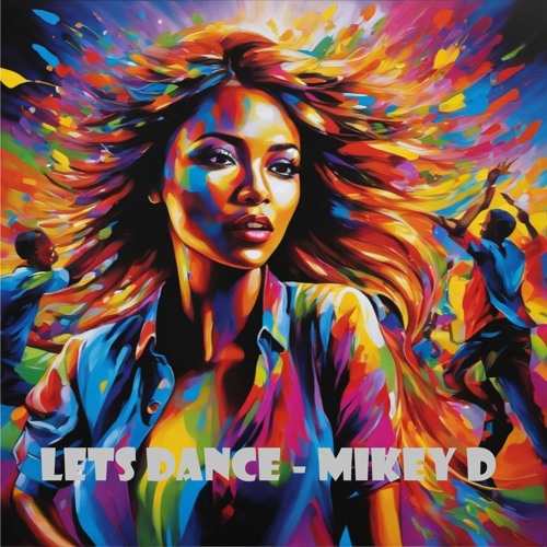 Stream Lets Dance Mikey D By Mikey D Listen Online For Free On