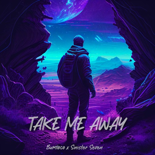 Bumloco x Sinister Seven - Take Me Away