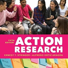 Get PDF 📤 Action Research by  Ernest T. Stringer &  Alfredo Ortiz Aragón EPUB KINDLE