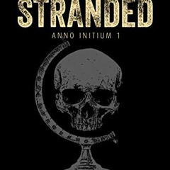 View EPUB 💜 The Stranded: A Zombie Apocalypse Novel (Anno Initium Book 1) by  Dinko