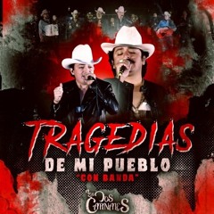 LOS DOS CARNALES - Tragedias De Mi Pueblo (Con Banda) - Dj Mago Flow