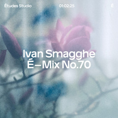 Ivan Smagghe É–Mix No.70