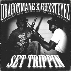GHXSTEYEZ & DRAGONMANE - SET TRIPPIN