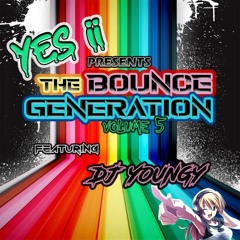 Yes II & DJ Youngy - The Bounce Generation vol 5