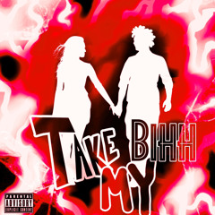 Take My Bihh p. hellrxin