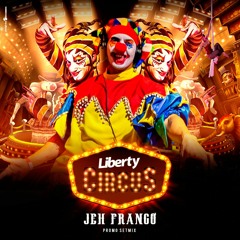 Jeh Franco - Liberty CIRCUS ( Promo Set Mix 2k22  )