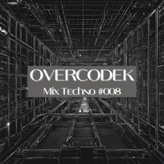 @OVERCODEK - Mix Techno #008