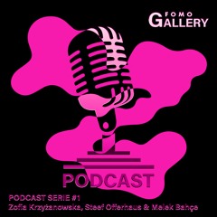 The FOMO Gallery podcast  #1