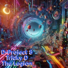 D-Project & Tricky D - The Legion