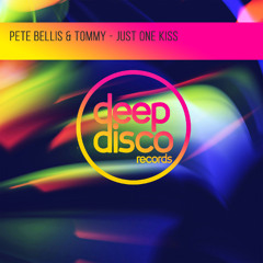 Pete Bellis & Tommy - Just One Kiss