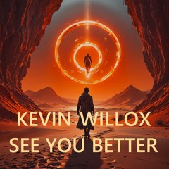 Kevin Willox - See You Better