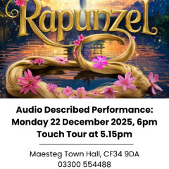 Rapunzel at Maesteg Town Hall Audio flyer