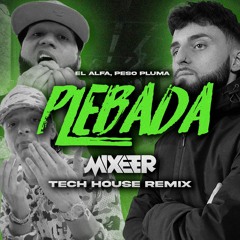 EL ALFA, Peso Pluma - Peblada (Mixeer Tech House Remix)