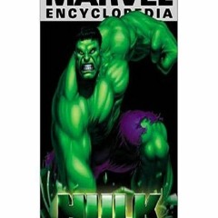 EPUB DOWNLOAD Marvel Encyclopedia: The Hulk (Marvel Encyclopedia, 3) f