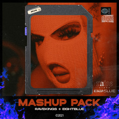Ravekings & EightBlue - Mash Up Pack **Click Buy To FREE DOWNLOAD**