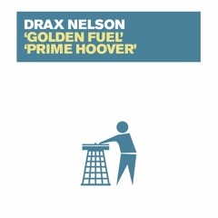 Drax Nelson - Golden Fuel (Tidy Trax)