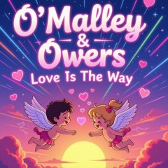 O'Malley & Matty - Love Is The Way 22' (WIP)