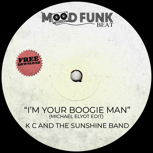 K C And The Sunshine Band - I'M YOUR BOOGIE MAN (Michael Elyot Edit) // FREE DL