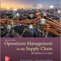 Read [EPUB KINDLE PDF EBOOK] OPERATIONS MANAGEMENT IN THE SUPPLY CHAIN: DECISIONS & C