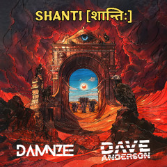 Shanti (शान्तिः) [D A M N Z E E Λ ANDERSON Edit] | BUY = FREE DOWNLOAD