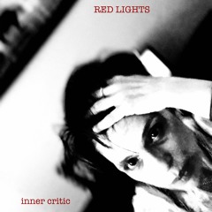 Red Lights - Inner Critic  (feat. Lycia)
