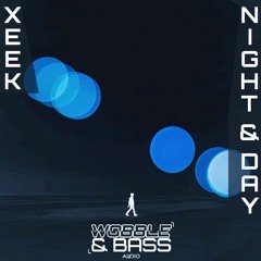 XEEK - NIGHT & DAY [FREE DOWNLOAD]